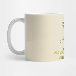 Rebel with a cause Mug